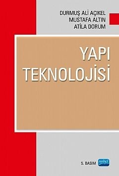Nobel Yapı Teknolojisi - Durmuş Ali Açıkel, Mustafa Altın Nobel Akademi Yayınları