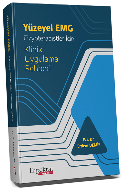 Hipokrat Yüzeyel EMG Fizyoterapistler İçin Klinik Uygulama Rehberi - Erdem Demir Hipokrat Kitabevi
