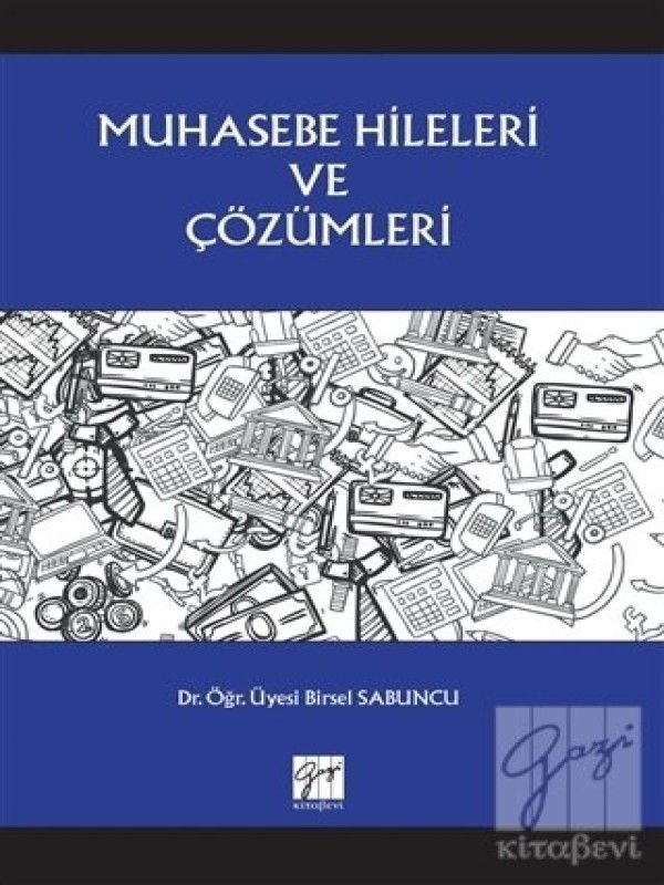 Gazi Kitabevi Muhasebe Hileleri ve Çözümleri - Birsel Sabuncu Gazi Kitabevi