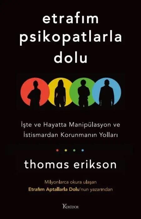 Etrafım Psikopatlarla Dolu - Thomas Erikson Koridor Yayınları
