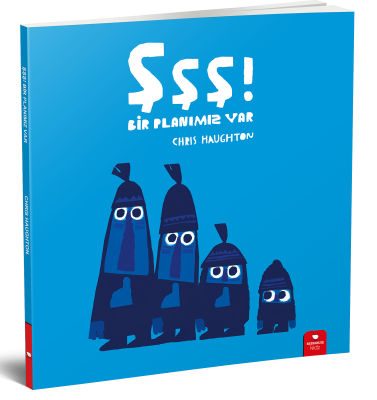 Şşş! Bir Planımız Var - Chris Haughton Redhouse Yayınları
