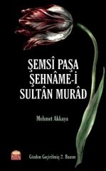 Nobel Şemsî Paşa Şehnâme-i Sultân Murâd - Mehmet Akkaya Nobel Bilimsel Eserler