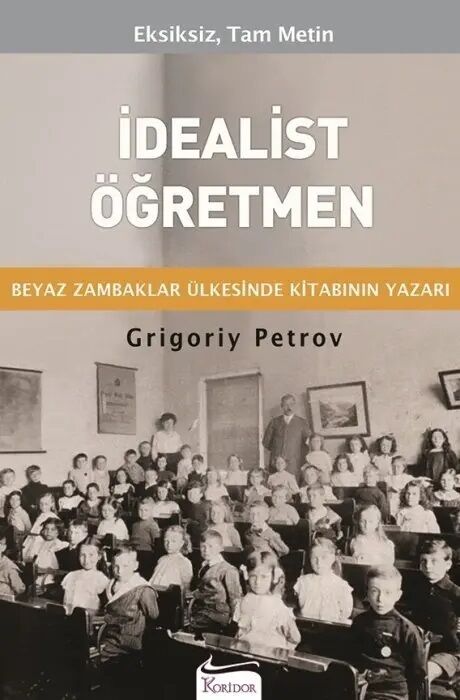 İdealist Öğretmen - Grigoriy Petrov Koridor Yayınları