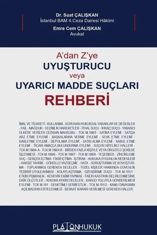 Platon A dan Z ye Uyuşturucu veya Uyarıcı Madde Suçları Rehberi - Suat Çalışkan Platon Hukuk Yayınları