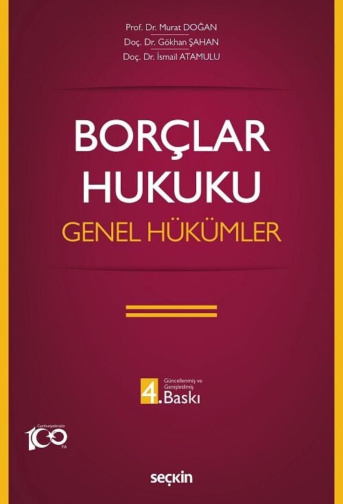 Seçkin Borçlar Hukuku Genel Hükümler 4. Baskı - Murat Doğan, Gökhan Şahan, İsmail Atamulu Seçkin Yayınları