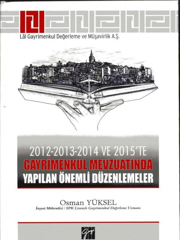 Gazi Kitabevi 2012-2013-2014 ve 2015’te Gayrimenkul Mevzuatında Yapılan Önemli Düzenlemeler - Osman Yüksel Gazi Kitabevi