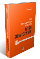 Adalet Türk Anonim Şirketler Hukukunda Kayıtlı Sermaye Sistemi - Ferah Türkoğlu Utku Adalet Yayınevi