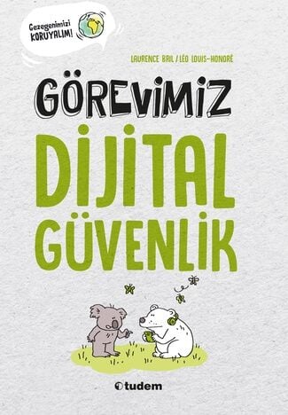 Görevimiz Dijital Güvenlik - Laurence Bril Tudem Yayınları