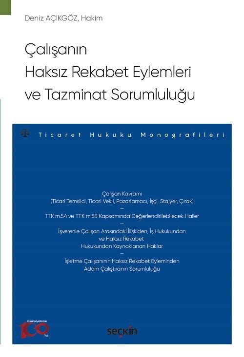Seçkin Çalışanın Haksız Rekabet Eylemleri ve Tazminat Sorumluluğu - Deniz Açıkgöz Seçkin Yayınları