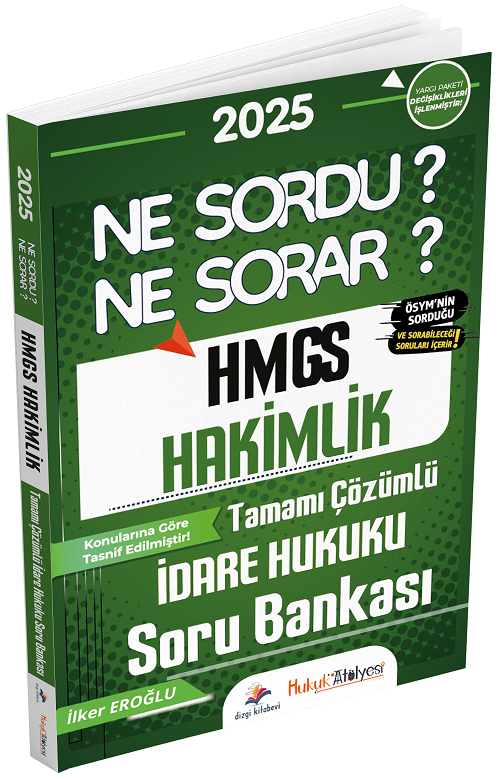 Dizgi Kitap 2025 Hukuk Atölyesi HMGS Hakimlik İdare Hukuku Ne Sordu Ne Sorar Soru Bankası Çözümlü - İlker Eroğlu Dizgi Kitap