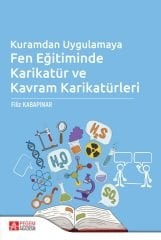Pegem Kuramdan Uygulamaya Fen Eğitiminde Karikatür ve Kavram Karikatürleri - Filiz Kabapınar Pegem Akademi Yayınları