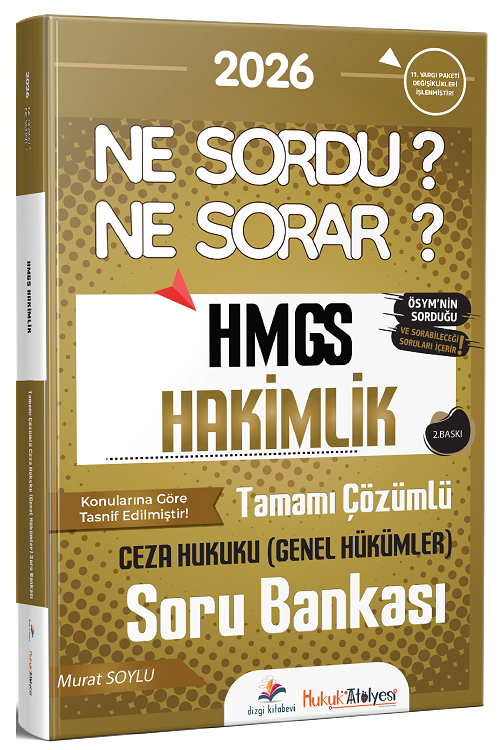 Dizgi Kitap 2026 Hukuk Atölyesi HMGS Hakimlik Ceza Hukuku Genel Hükümler Ne Sordu Ne Sorar Soru Bankası Çözümlü 2. Baskı - Murat Soylu Dizgi Kitap
