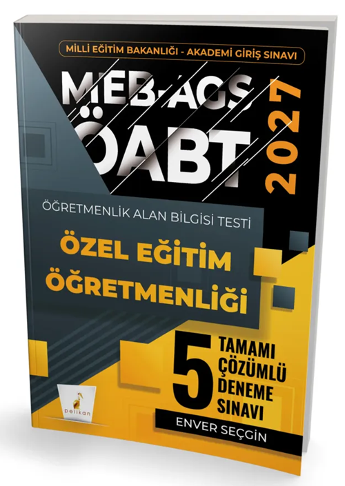 Pelikan 2027 ÖABT MEB-AGS Özel Eğitim Öğretmenliği 5 Deneme Çözümlü - Enver Seçgin Pelikan Yayınları