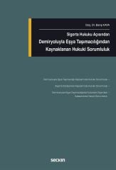 Seçkin Demiryoluyla Eşya Taşımacılığından Kaynaklanan Hukuki Sorumluluk - Barış Kaya Seçkin Yayınları