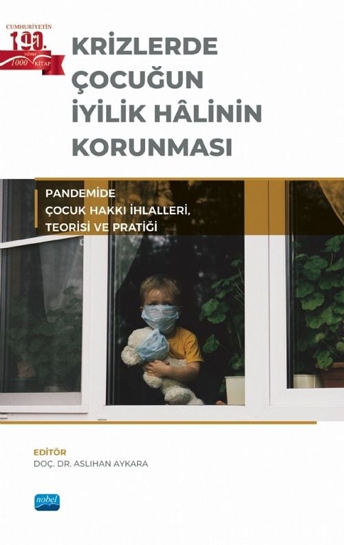 Nobel Krizlerde Çocuğun iyilik Halinin Korunması - Aslıhan Aykara Nobel Akademi Yayınları
