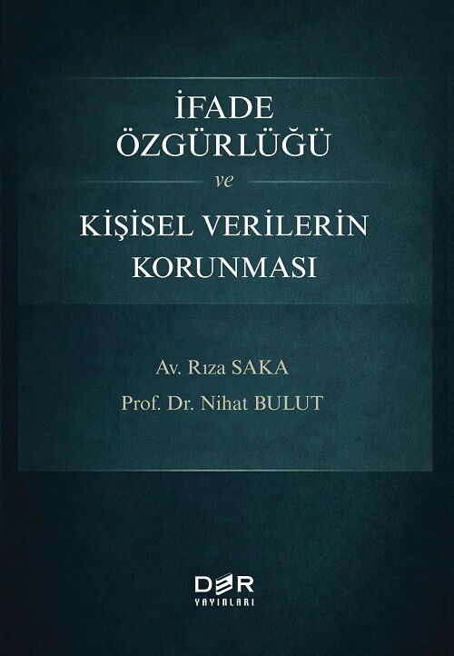 Der Yayınları İfade Özgürlüğü ve Kişisel Verilerin Korunması - Rıza Saka Der Yayınları