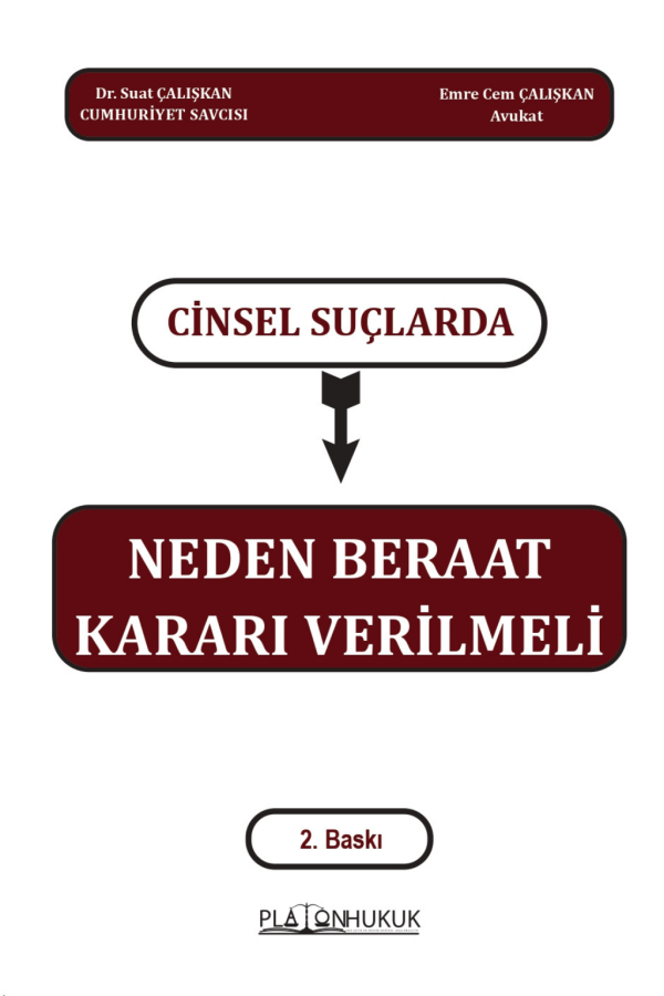 Platon Cinsel Suçlarında Neden Beraat Kararı Verilmeli 2. Baskı - Suat Çalışkan Platon Hukuk Yayınları