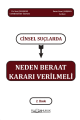 Platon Cinsel Suçlarında Neden Beraat Kararı Verilmeli 2. Baskı - Suat Çalışkan Platon Hukuk Yayınları