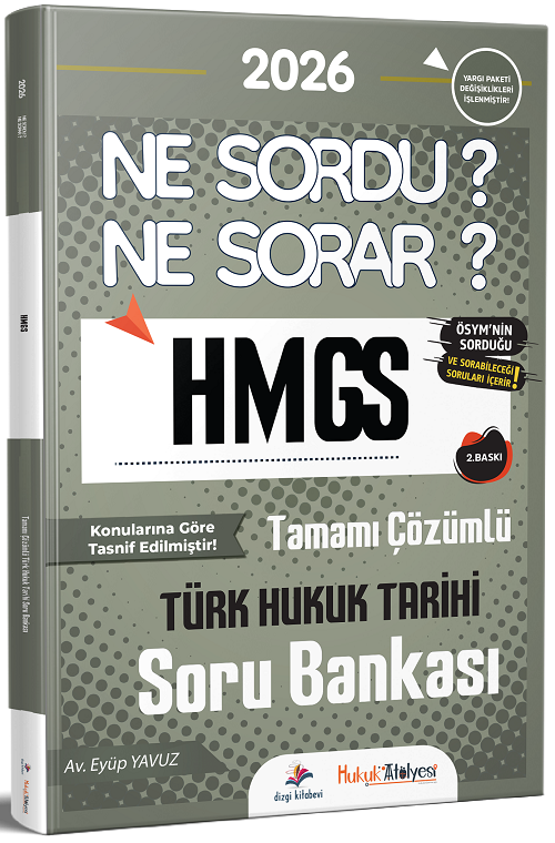Dizgi Kitap 2026 Hukuk Atölyesi HMGS Hakimlik Türk Hukuk Tarihi Ne Sordu Ne Sorar Soru Bankası Çözümlü 2. Baskı - Eyüp Yavuz Dizgi Kitap