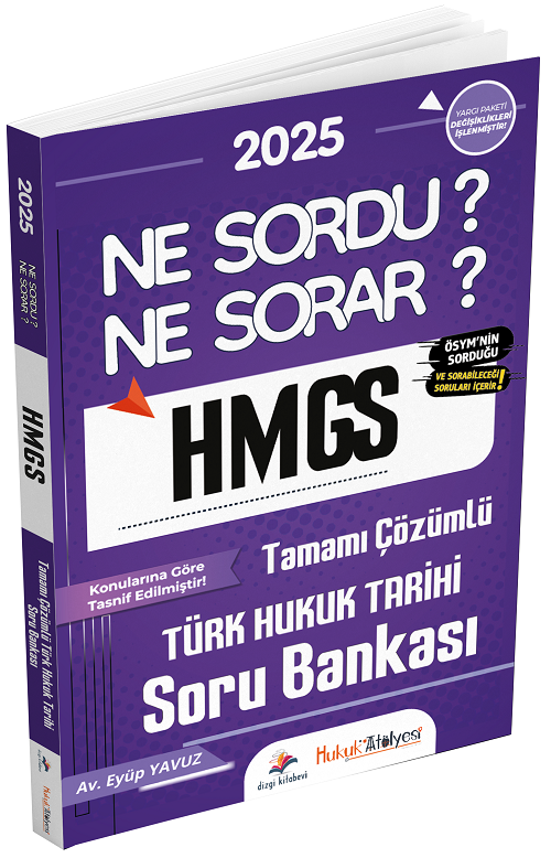 Dizgi Kitap 2025 Hukuk Atölyesi HMGS Hakimlik Türk Hukuk Tarihi Ne Sordu Ne Sorar Soru Bankası Çözümlü - Eyüp Yavuz Dizgi Kitap