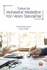 Nobel Türkiye’de Muhasebe Mesleğine Yön Veren Standartlar - Said Alpagut Şenel, Öznur Arslan Nobel Bilimsel Eserler