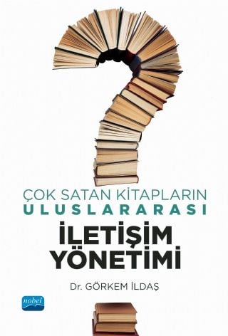 Nobel Çok Satan Kitapların Uluslararası İletişim Yönetimi - Görkem İldaş Nobel Akademi Yayınları