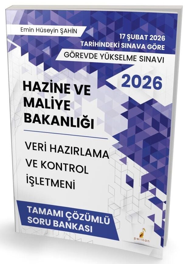 Pelikan 2026 GYS Hazine ve Maliye Bakanlığı Veri Hazırlama ve Kontrol İşletmeni Soru Bankası Çözümlü Görevde Yükselme - Emin Hüseyin Şahin Pelikan Yayınevi