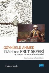 Nobel Göynüklü Ahmed Tarihi’nde Prut Seferi ve 1123-1125/1711-1714 Dönemi Vekâyii - Hakan Yıldız Nobel Akademi Yayınları