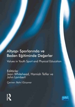 Nobel Altyapı Sporlarında ve Beden Eğitiminde Değerler - Jean Whitehead Nobel Akademi Yayınları