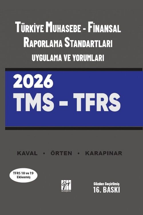 Gazi Kitabevi Türkiye Muhasebe-Finansal Raporlama Standartları Uygulama ve Yorumları 2026 TMS-TFRS - Hasan Kaval, Remzi Örten, Aydın Karapınar Gazi Kitabevi
