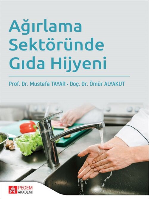 Pegem Ağırlama Sektöründe Gıda Hijyeni - Mustafa Tayar, Ömür Alyakut Pegem Akademi Yayıncılık