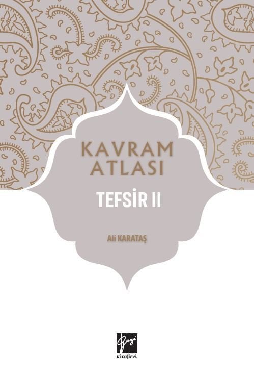 Gazi Kitabevi Kavram Atlası - Tefsir II - Ali Karataş Gazi Kitabevi