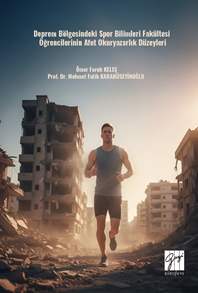 Gazi Kitabevi Deprem Bölgesindeki Spor Bilimleri Fakültesi Öğrencilerinin Afet Okuryazarlık Düzeyleri - Ömer Faruk Keleş Gazi Kitabevi Yayınları