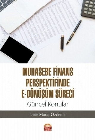Nobel Muhasebe Finans Perspektifinde E-Dönüşüm Süreci Güncel Konular - Murat Özdemir Nobel Bilimsel Eserler