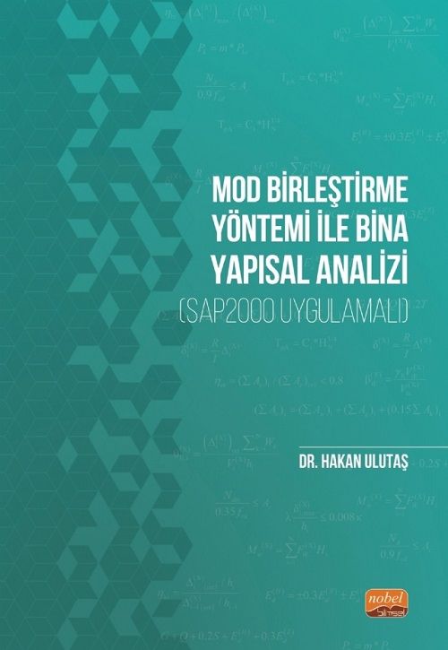 Nobel Mod Birleştirme Yöntemi ile Bina Yapısal Analizi (SAP2000 Uygulamalı) - Hakan Ulutaş Nobel Bilimsel Eserler