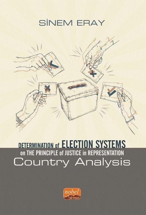 Nobel Determination of Election Systems on The Principle of Justice in Representation, Country Analysis - Sinem Eray Nobel Bilimsel Eserler