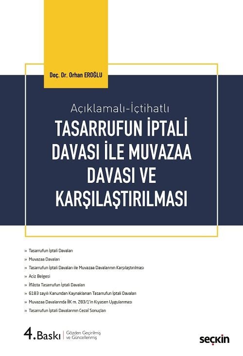 Seçkin Tasarrufun İptali Davaları İle Muvazaa Davaları ve Karşılaştırılması 4. Baskı - Orhan Eroğlu Seçkin Yayınları