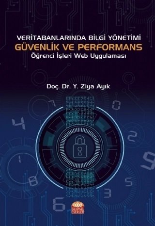 Nobel Veri Tabanlarında Bilgi Yönetimi Güvenlik ve Performans Öğrenci İşleri Web Uygulaması - Y. Ziya Ayık Nobel Bilimsel Eserler