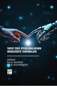 Gazi Kitabevi Yapay Zekâ Uygulamalarının Muhasebeye Yansımaları - Haluk Bengü Gazi Kitabevi Yayınları