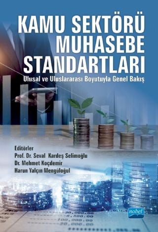 Nobel Kamu Sektörü Muhasebe Standartları - Seval Kardeş Selimoğlu, Mehmet Koçdemir, Harun Yalçın Mengüloğul Nobel Akademi Yayınları
