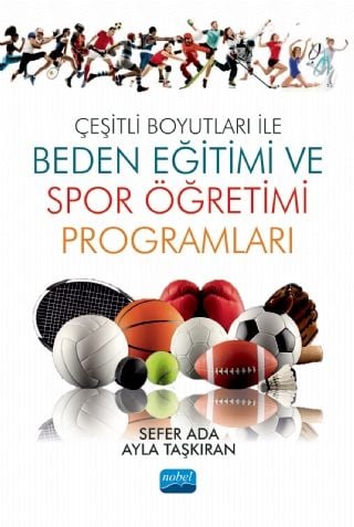 Nobel Çeşitli Boyutları ile Beden Eğitimi ve Spor Öğretimi Programları - Sefer Ada, Ayla Taşkıran Nobel Akademi Yayınları