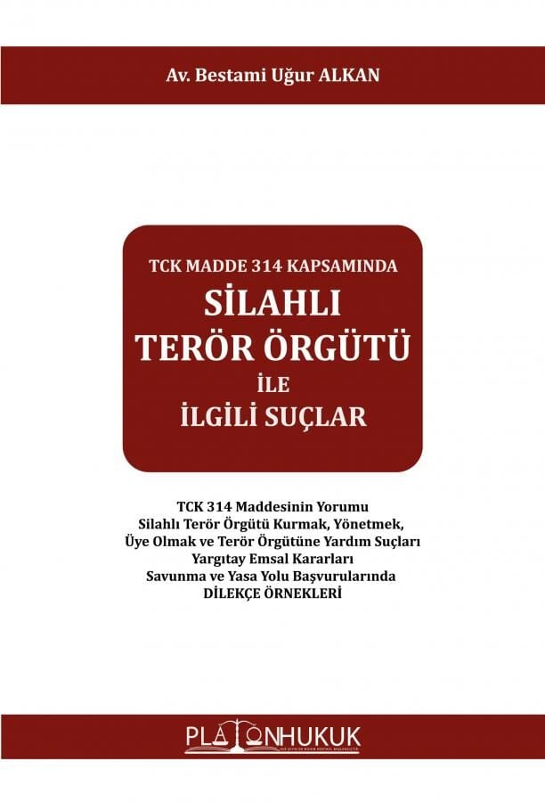 Platon Silahlı Terör Örgütü İle İlgili Suçlar - Bestami Uğur Alkan Platon Hukuk Yayınları