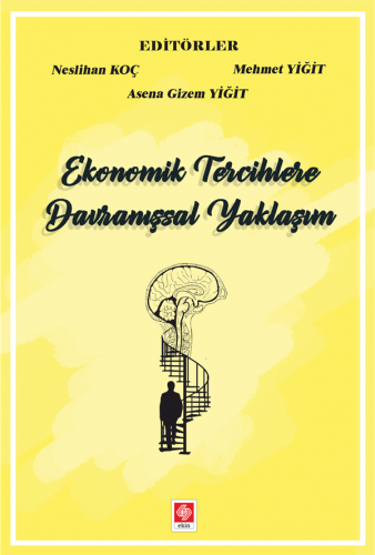 Ekin Ekonomik Tercihlere Davranışsal Yaklaşım - Neslihan Koç Ekin Yayınları