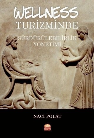 Nobel Wellness Turizminde Sürdürülebilirlik Yönetimi - Naci Polat Nobel Bilimsel Eserler