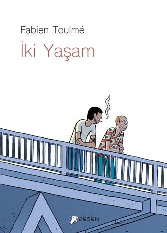 İki Yaşam - Fabien Toulme Desen Yayınları