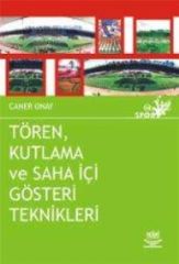Nobel Tören Kutlama ve Saha İçi Gösteri Teknikleri - Caner Onay Nobel Akademi Yayınları