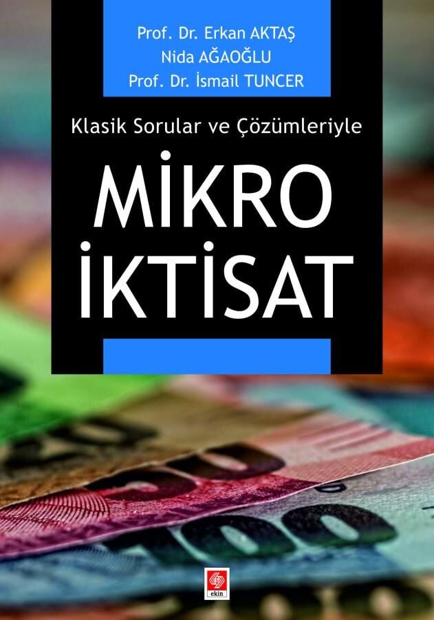 Ekin Klasik Sorular ve Çözümleriyle Mikro İktisat - Erkan Aktaş Ekin Yayınları
