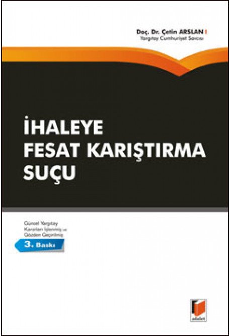Adalet İhaleye Fesat Karıştırma Suçu - Çetin Arslan Adalet Yayınevi