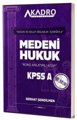 A Kadro KPSS A Grubu Medeni Hukuk Konu Anlatımlı 10. Baskı - Serhat Şendilmen A Kadro Yayınları