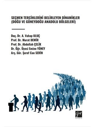 Gazi Kitabevi Seçmen Tercihlerini Belirleyen Dinamikler (Doğu Ve Güneydoğu Anadolu Bölgeleri) - A. Vahap Uluç Gazi Kitabevi